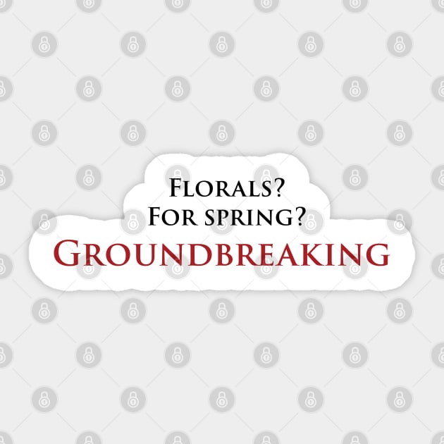 Florals? For spring? Groundbreaking. Devil Wears Prada Inspired Sticker by CH